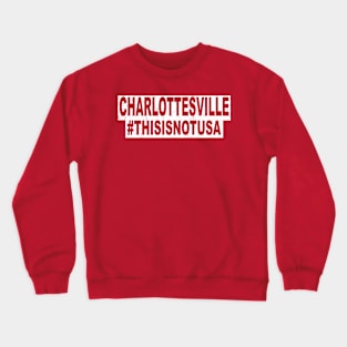 Charlottesville Virginia USA Memorabilia Victims Not US T Shirt Crewneck Sweatshirt